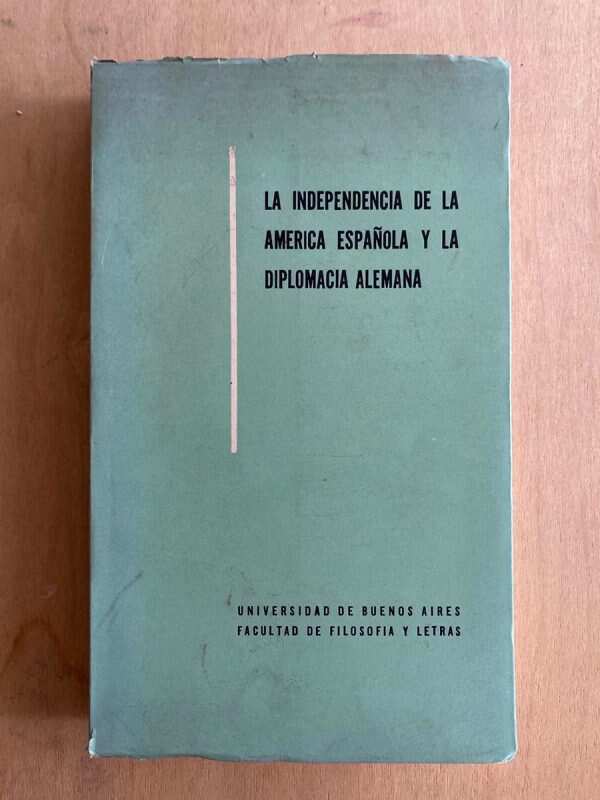 La Independencia De La America Española Y La Diplomacia (O6)