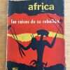 Africa Las Raices De Su Rebelion (k6) - Woddis, Jack (k6)