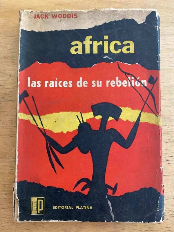 Africa Las Raices De Su Rebelion (k6) - Woddis, Jack (k6)