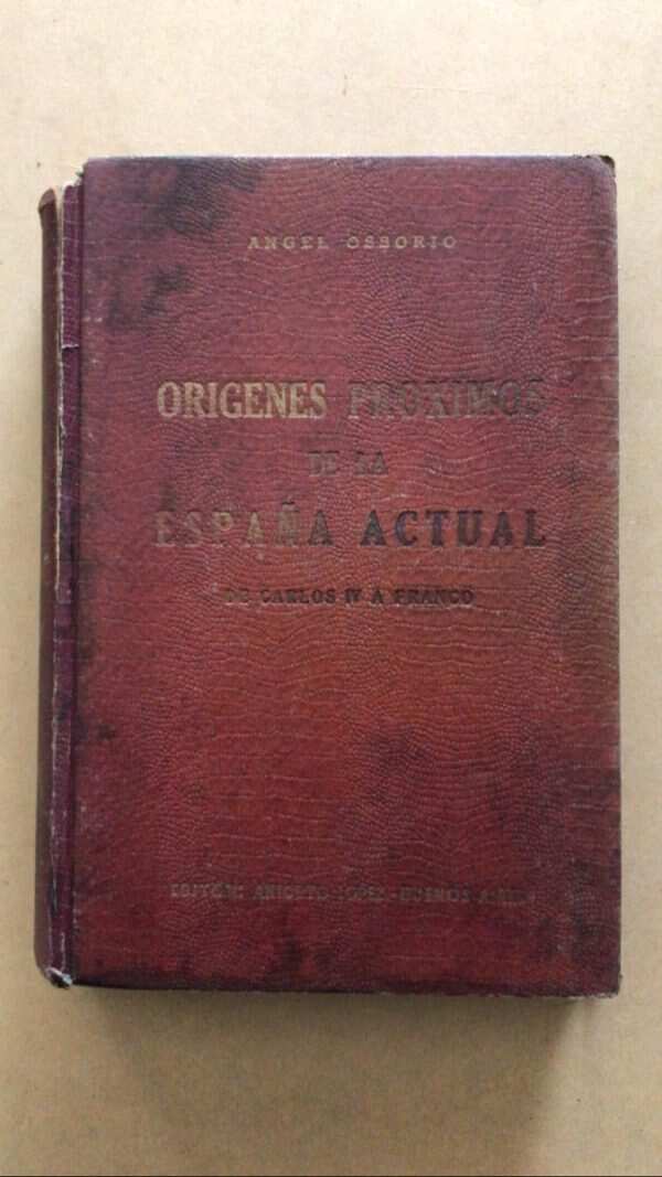 Origenes Proximos De La España Actual - Ossorio (u1)