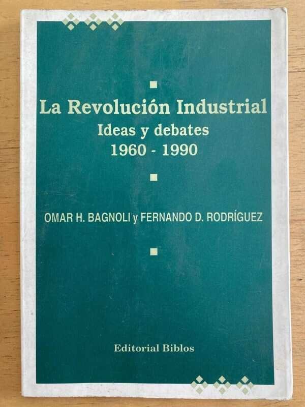 La Revolucion Industrial Ideas y- Bagnoli; Rodriguez (g1)