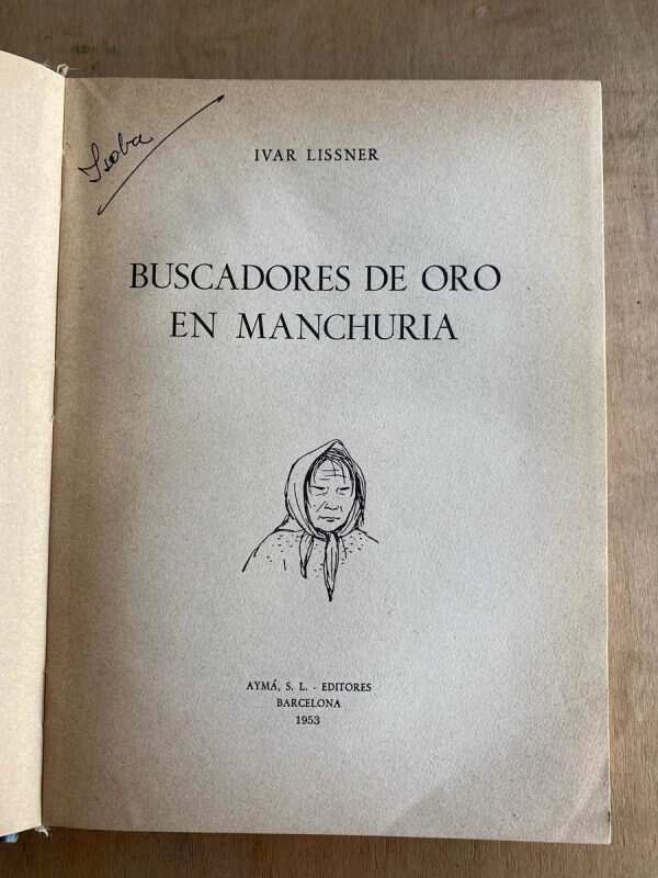 Buscadores De Oro En Manchuria - Lissner, Ivar (a5)