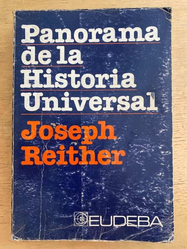Panorama De La Historia Universal - Reither, Joseph (g7)