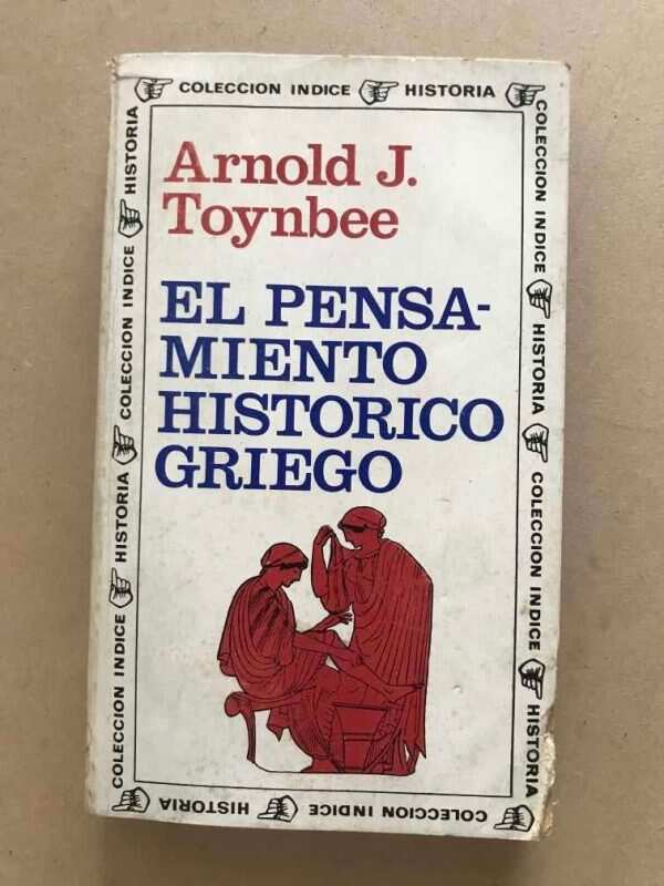 El Pensamiento Historico Griego - Toynbee, Arnold (u5)