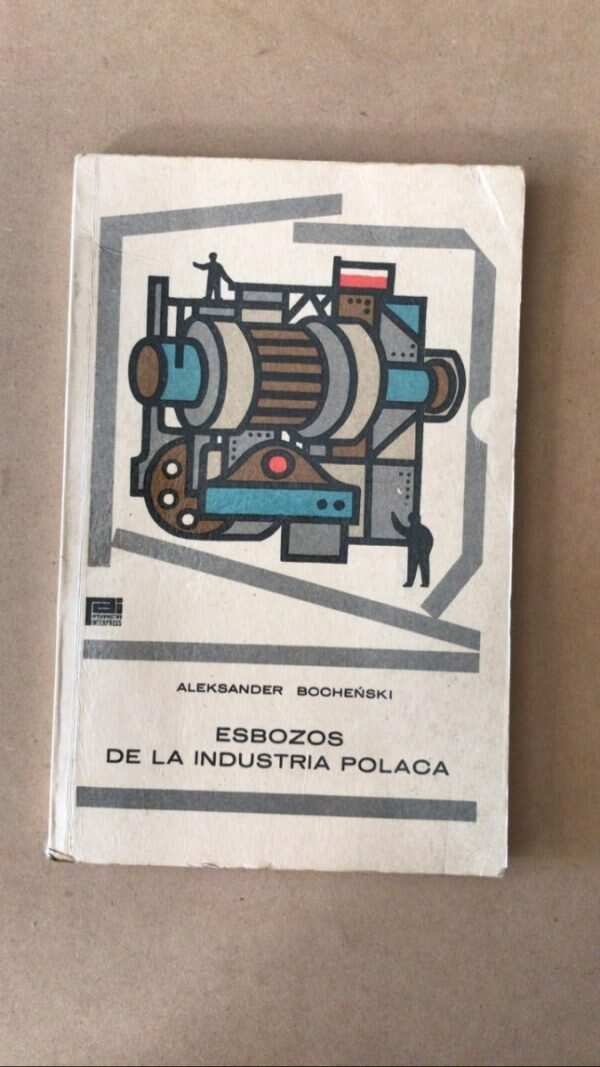 Esbozos De La Industria Polaca - Aleksander Bochenski (Z2)