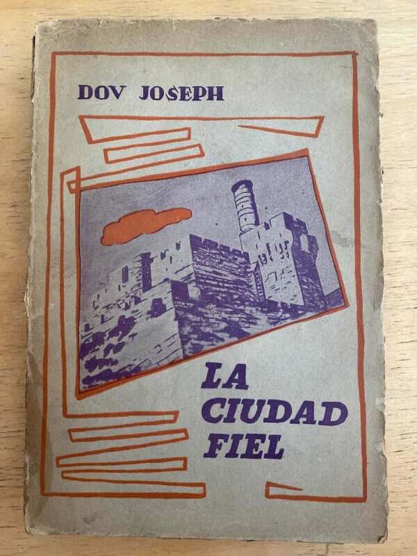 La Ciudad Fiel, El Sitio De Jerusalem 1948- Joseph, Dov (h6)