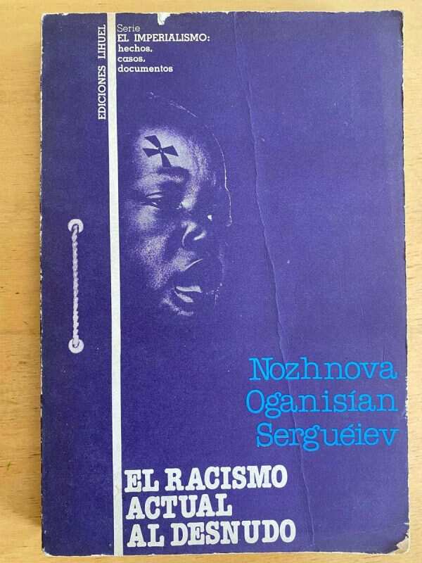 El Racismo Actual Al Desnudo - Nozhnova; Oganisian; (j3)