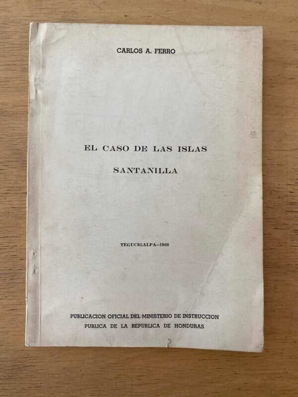 El Caso De Las Islas Santanilla - Ferro, Carlos (W1)