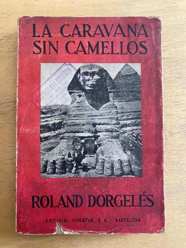La Caravana Sin Camellos - Dorgeles, Rolando (g6)