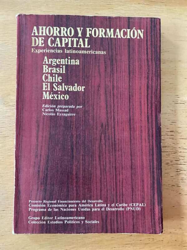 Ahorro Y Formacion De Capital. Experiencias Latinoam (b6)