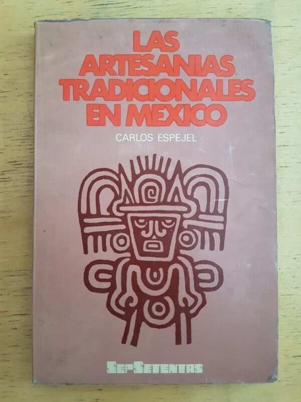 Las Artesanias Tradicionales En Mexico- Espejel, Carlos (k3)