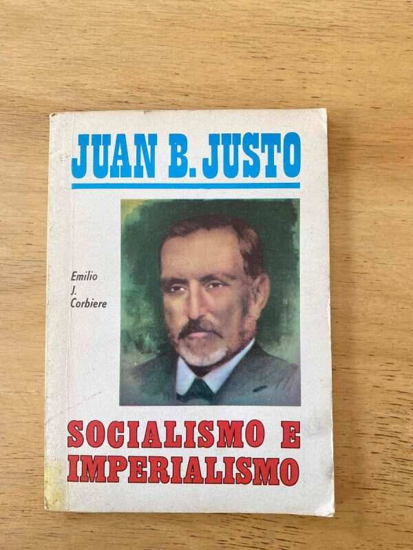 Juan B. Justo. Socialismo E Imperialismo - Corbiere (y1)