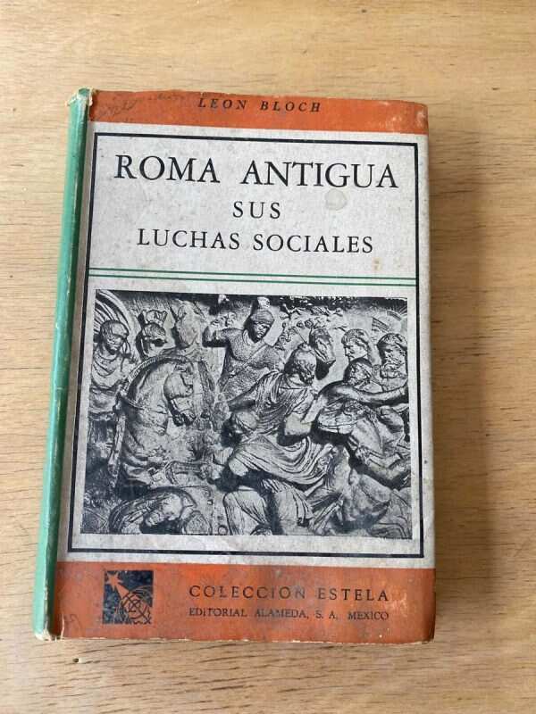 Roma Antigua, Sus Luchas Sociales - Bloch, Leon (R1)