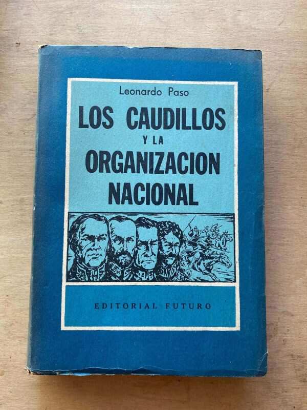 Los Caudillos Y La Organizacion Nacional - Paso (w5)