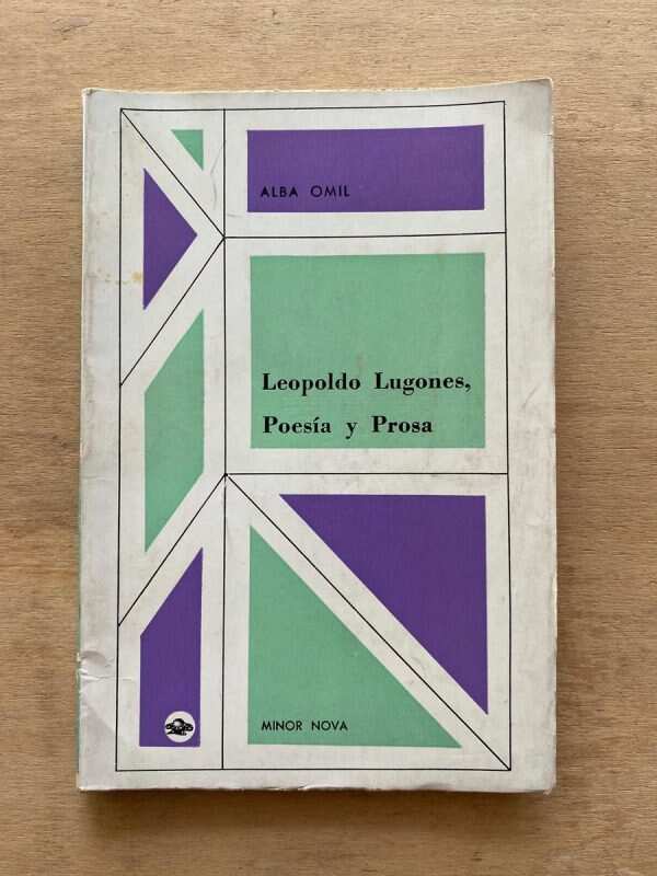 Leopoldo Lugones, Poesia Y Prosa - Omil, Alba (A4)