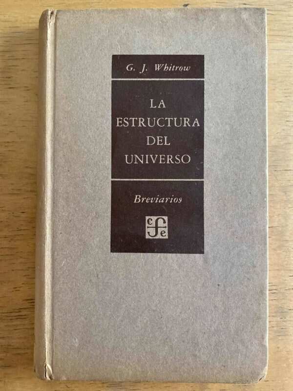 La Estructura Del Universo - Whitrow, G.j. (k4)