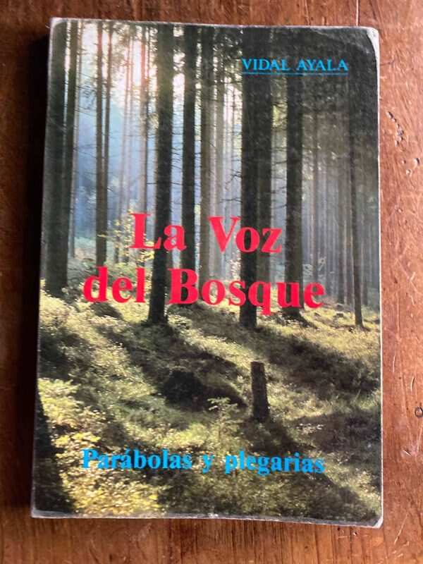 La Voz Del Bosque. Parabolas Y Plegarias - Vidal Ayala (W3)