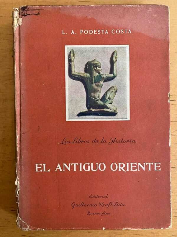 El Antiguo Oriente - Podesta Costa; L.a. (j5)