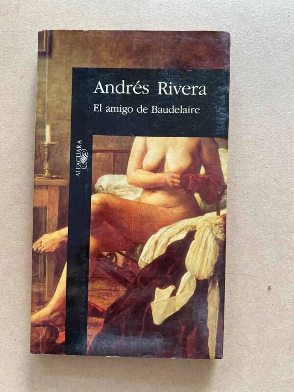 El Amigo De Baudelaire - Rivera, Andres (S3)