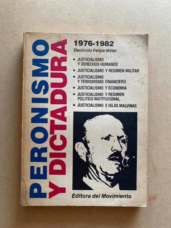 Peronismo Y Dictadura. 1976 - 1982 - Bittel (D6)