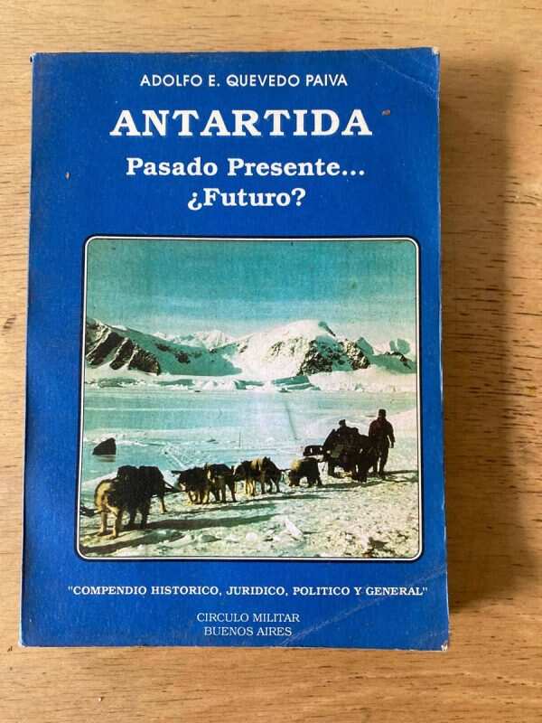Antartida. Pasado Presente ¿futuro? - Quevedo Paiva (t6)