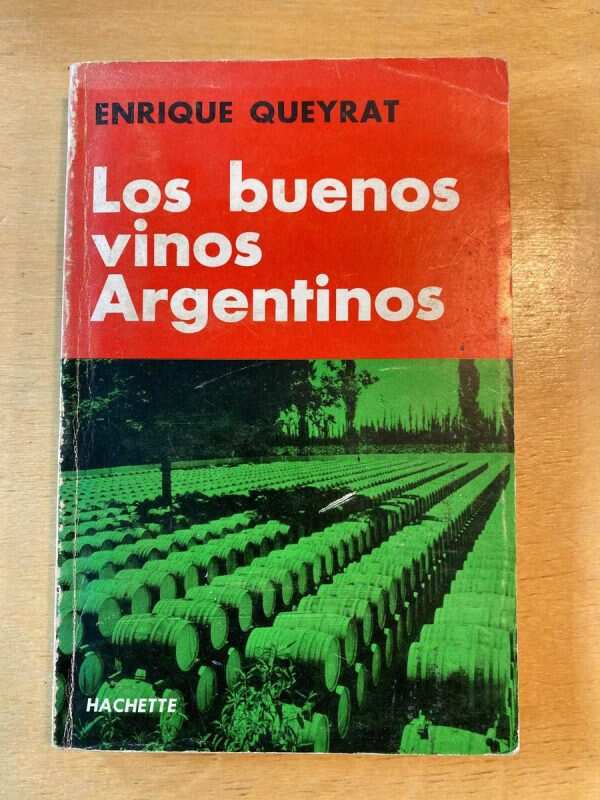 Los Buenos Vinos Argentinos - Queyrat, Enrique (C4)