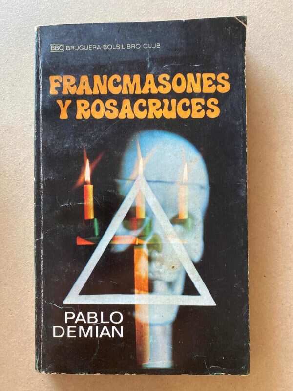 Francmasones Y Rosacruces - Demian, Pablo (Z4)