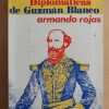 Las Misiones Diplomaticas De Guzman Blanco - Rojas (i2)