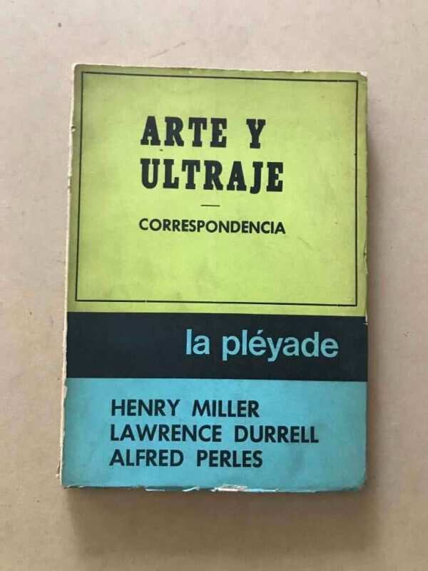 Arte Y Ultraje - Miller, Henry; Durrell, Lawrence (u5)