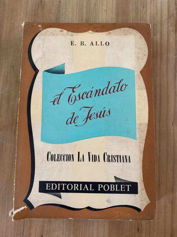 El Escandalo De Jesus - Allo, E. B. (t6)