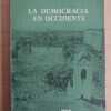 La Democracia En Occidente - Milone, Jorge (i3)