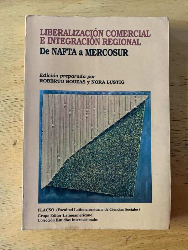 Liberalizacion Comercia E Integracion Regional - Bouzas (b6)