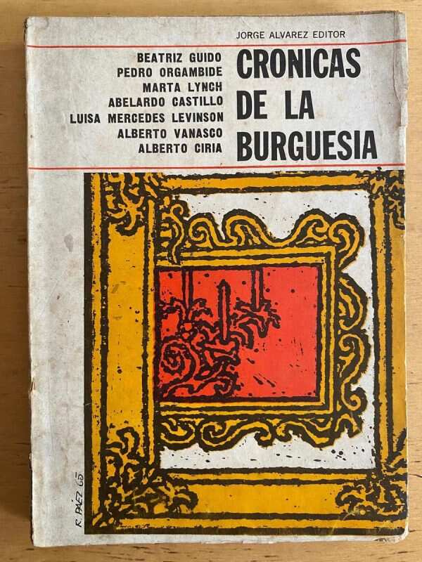 Cronicas De La Burguesia - Guido; Orgambide; Lynch; (j5)