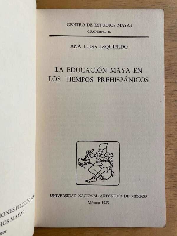 La Educacion Maya En Los Tiempos Prehispanic- Izquierdo (g6) - Image 2