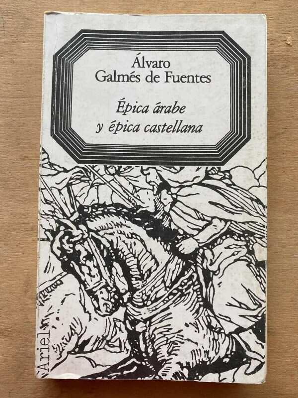 Epica Arabe Y Epica Castellana - Galmes De Fuentes, A. (A3)