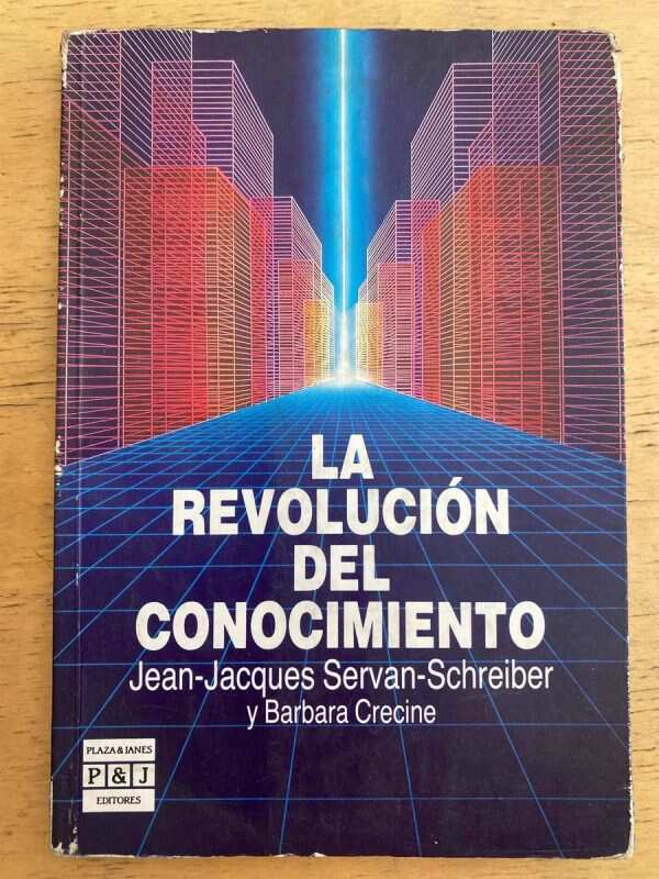 La Revolucion Del Conocimiento - Servan - Schreiber (k2)