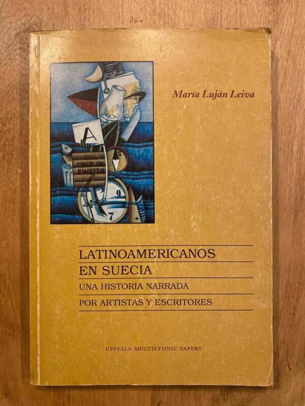 Latinoamericanos En Suecia - Leiva, Maria Lujan (b6)