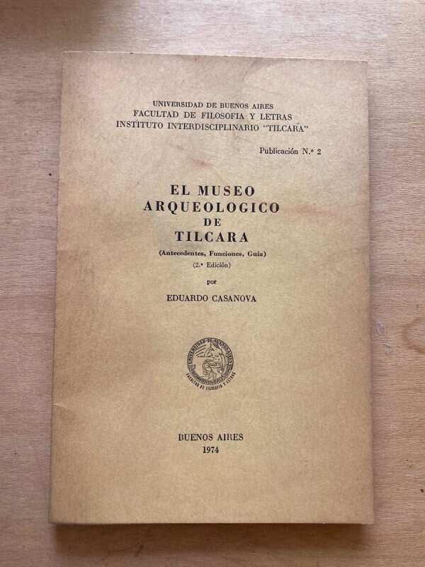 El Museo Arqueologico De Tilcara - Casanova, Eduardo (z4)