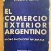 El Comercio Exterior Argentino - Olivari, Ricardo E. (D1)