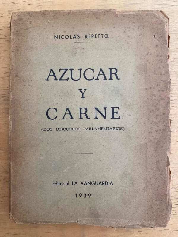 Azucar Y Carne. Dos Discursos Parlamentarios - Repetto (k6)