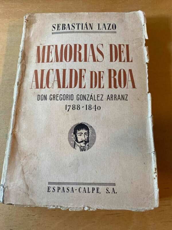 Memorias Del Alcalde De Roa Don G Gonzalez Arranz- Lazo (d5)