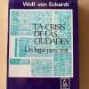 La Crisis De Las Ciudades. Un Lugar Para - Von Eckardt (A1)