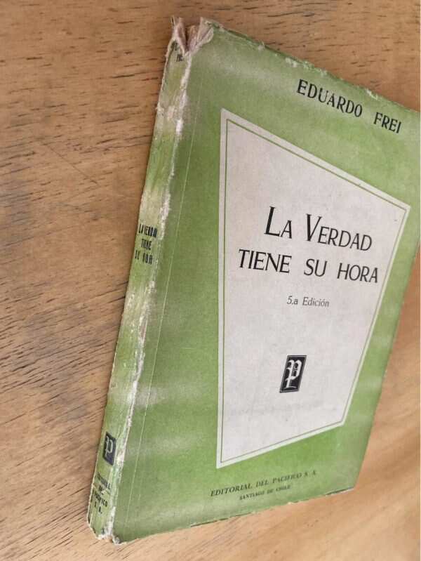 La Verdad Tiene Su Hora - Frei, Eduardo (j1) - Image 4