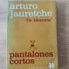 De Memoria. Pantalones Cortos - Jauretche, Arturo (z3)