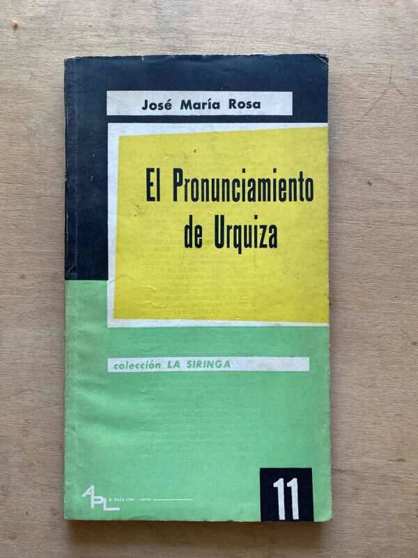 El Pronunciamiento De Urquiza - Rosa, Jose Maria (W4)