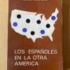 Los Españoles En La Otra America - Garrigues, Emilio (d5)