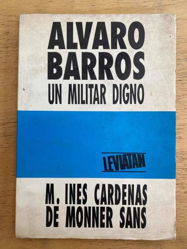Alvaro Barros Un Militar Digno- Cardenas De Monner Sans (k6)