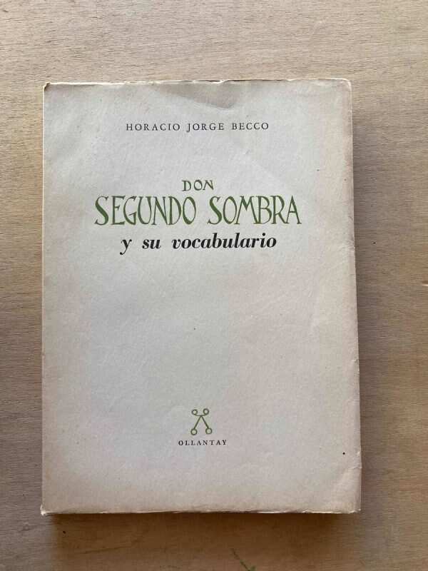Don Segundo Sombra Y Su Vocabulario - Becco, Horacio J (A3)