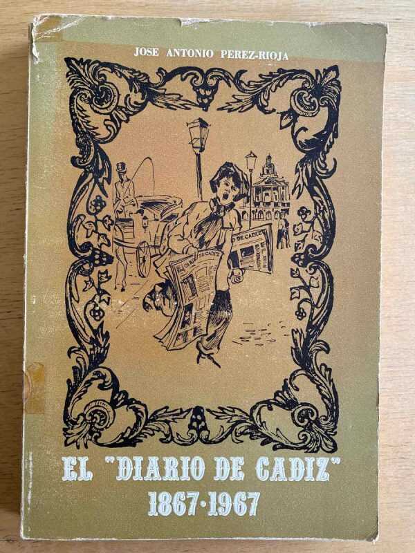 El Diario De Cadiz 1867-1967- Perez Rioja, Jose Antonio (e2)