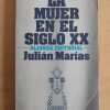 La Mujer En El Siglo Xx - Marias, Julian (i1)